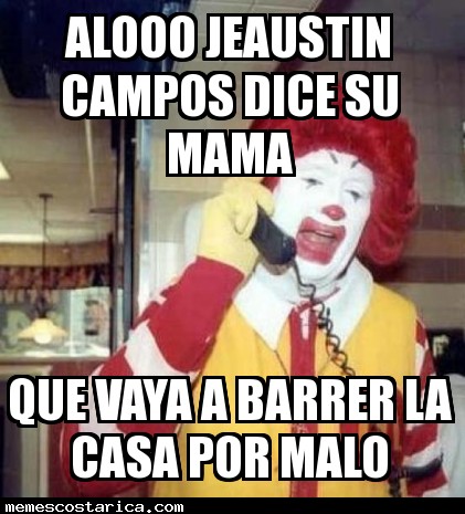 alooo jeaustin campos dice su mama